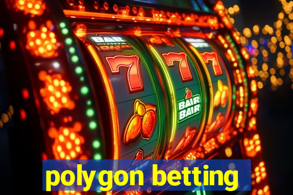 polygon betting